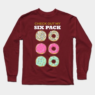 check out my six pack Long Sleeve T-Shirt